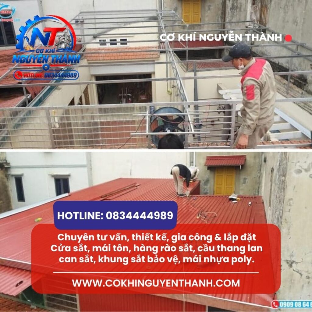 CƠ KHÍ NGUYỄN THÀNH chuyên tư vấn, thiết kế, gia công & lắp đặt Cửa sắt, mái tôn, hàng rào sắt, cầu thang lan can sắt, khung sắt bảo vệ, mái nhựa poly.
