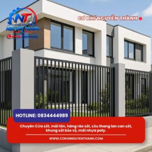 CƠ KHÍ NGUYỄN THÀNH chuyên tư vấn, thiết kế, gia công & lắp đặt Cửa sắt, mái tôn, hàng rào sắt, cầu thang lan can sắt, khung sắt bảo vệ, mái nhựa poly